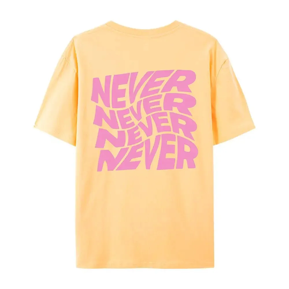 I Said Never Never Never Cotton cute and funny oversized tee