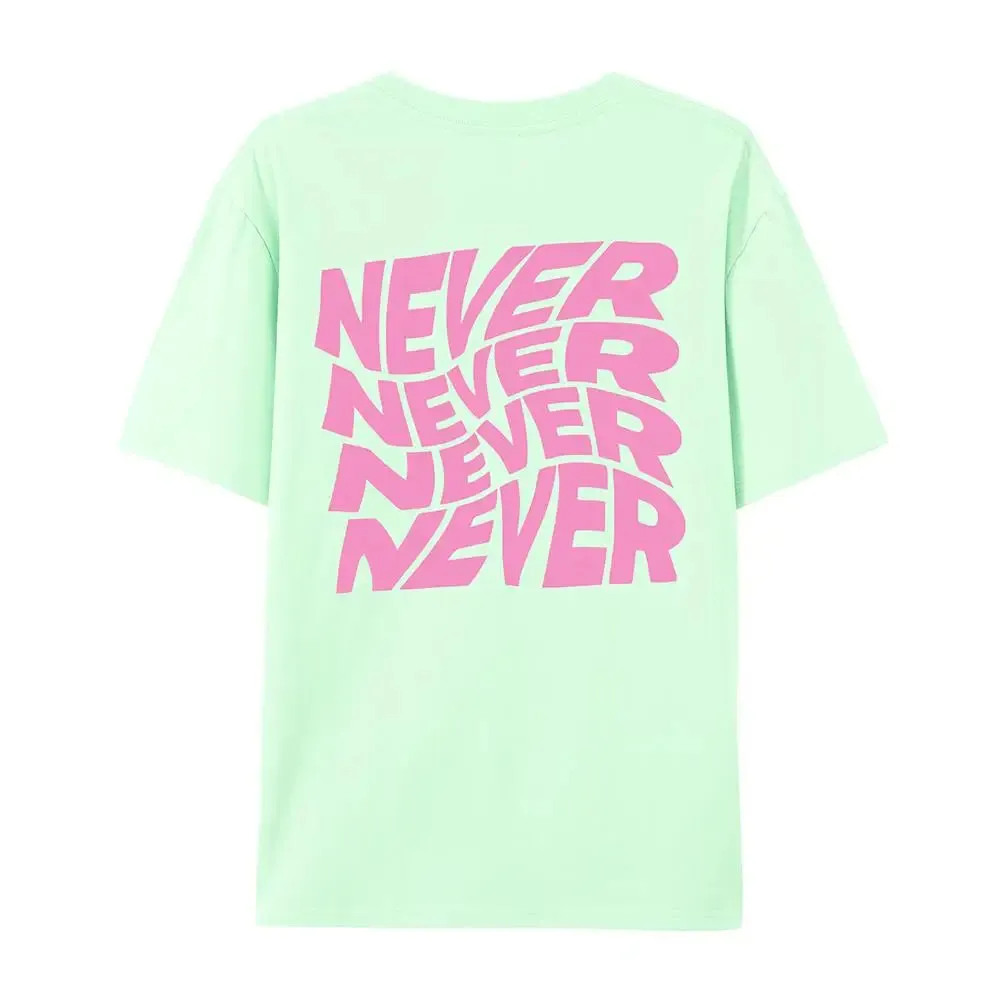 I Said Never Never Never Cotton cute and funny oversized tee