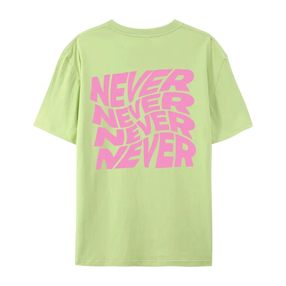 I Said Never Never Never Cotton cute and funny oversized tee